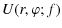$\displaystyle U(r,\varphi;f)$