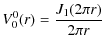 $\displaystyle %
V_0^0(r) = \frac{J_{1}(2\pi r)}{2\pi r}$