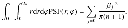 $\displaystyle %
\int_0^1 \int_0^{2\pi} r {\rm d}r {\rm d}\varphi {\rm PSF}(r,\varphi) = \sum_{j=0} \frac{\vert\beta_j\vert^2}{\pi(n+1)},$