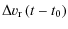 $\displaystyle \Delta v_{\rm r} \left(t-t_{\rm0}\right)$