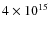 $4\times 10^{15}$