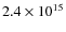 $2.4\times 10^{15}$