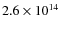 $2.6 \times 10^{14}$