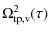$\displaystyle \Omega_{\rm {tp,v}}^2 (\tau)$
