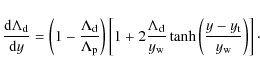 \begin{displaymath}
{{{\rm d} \Lambda_{\rm d}} \over {{\rm d}y}} = \left ( 1 - {...
...t ( {{y - y_{\rm t}} \over {y_{\rm w}}} \right ) \right ]\cdot
\end{displaymath}