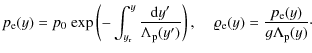 $\displaystyle p_{\rm e}(y)=p_{\rm0}~{\rm exp}\left( -
\int_{y_{\rm r}}^{y}\frac...
...\hspace{4mm} \varrho_{\rm e} (y)=\frac{p_{\rm e}(y)}{g \Lambda_{\rm p}(y)}\cdot$