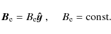 \begin{displaymath}
{\vec B}_{\rm e} = B_{\rm e} {\vec {\hat y}}~ , \hspace{4mm} B_{\rm e}={\rm const} .
\end{displaymath}
