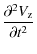 $\displaystyle \frac{\partial^2 V_{\rm z}}{\partial t^2}$