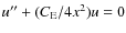 $u^{\prime \prime} + (C_{\rm E} / 4 x^2) u = 0$
