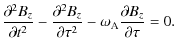 $\displaystyle \frac{\partial^2 B_{z}}{\partial t^2} - \frac{\partial^2 B_{z}}{\partial \tau^2}-
\omega_{\rm A}\frac{\partial B_{z}}{\partial \tau} = 0.$