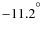 $-11.2^{\hbox {$^\circ $ }}$