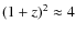 $(1+z)^2\approx 4$