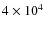 $4\times 10^4$