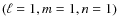 $(\ell =1,m=1, n=1)$