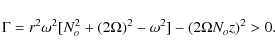 \begin{displaymath}%
\Gamma = r^2 \omega^2 [N_o^2 +(2\Omega)^2 -\omega^2] - (2\Omega N_o z)^2 > 0.
\end{displaymath}