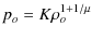 $\displaystyle p_o = K\rho_o^{1+1/\mu}$