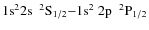 $\rm 1{\rm s}^2 2{\rm s}~~^2S_{1/2}{-}1{\rm s}^2~2p~~^2P_{1/2}$