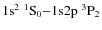 $\rm 1{\rm s}^2~^1S_0 {-} 1{\rm s}2p~^3P_2$