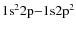 $\rm 1s^2 2p {-} 1{\rm s}2p^2$