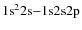 $\rm 1s^2 2s {-} 1{\rm s} 2s 2p$