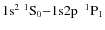 $\rm 1s^2~ ^1S_0 {-} 1{\rm s} 2p~~ ^1P_1$