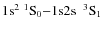 $\rm 1s^2 ~ ^1S_0 {-} 1{\rm s} 2s~~ ^3S_1$
