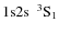$\rm 1{s}2s~~^3S_1$