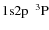 $\rm 1{s}2p~~^3P$