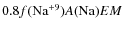 $0.8 f({\rm Na}^{+9}) A({\rm Na}) EM$