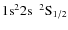 $\rm 1{s}^2 2s~~^2S_{1/2}$