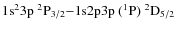 $\rm 1s^2 3p~ ^2P_{3/2} {-} 1{\rm s} 2p 3p~ (^1P)~^2D_{5/2}$