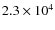 $2.3 \times 10^{4}$