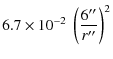 $\displaystyle 6.7\times 10^{-2} \; \left(\frac{6''}{r''}\right)^2$