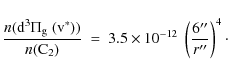 \begin{displaymath}
\frac{n({\rm d^3 \Pi_g~ (v^*)})}{n({\rm C_2})}~ =~ 3.5\times 10^{-12}\; \left(\frac{6''}{r''}\right)^4 \cdot
\end{displaymath}