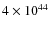 $4\times 10^{44}$