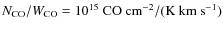 $\ensuremath{N_{\rm CO}} /\ensuremath{{W}_\ensuremath{{\rm CO}}} = 10^{15} \ensuremath{{\rm ~CO~cm^{-2}/(K~km~s^{-1})}} $