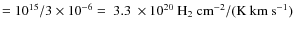 $= 10^{15}/3\times 10^{-6} =~3.3~\times 10^{20}\ensuremath{{\rm ~\ensuremath{{\rm H_2}}~cm^{-2}/(K~km~s^{-1})}} $