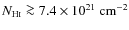 $\ensuremath{N_{\ensuremath{{\rm H\mathsc{i}}}}}\ga 7.4
\times 10^{21} ~{\rm cm}^{-2}$