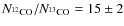 $\ensuremath{N_{\ensuremath{{\rm ^{12}CO}}}} /\ensuremath{N_{\ensuremath{{\rm ^{13}CO}}}} = 15\pm 2$