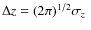 $\Delta {z} = (2\pi)^{1/2} \mbox{${\sigma}_{z}$ }$