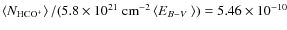 $\ensuremath{ \left< \ensuremath{N_{\ensuremath{{\rm HCO^+}}}} \right> } /(5.8\t...
...m}^{-2}
\ensuremath{ \left< \mbox{$E_{B-V}$ } \right> } ) = 5.46\times 10^{-10}$
