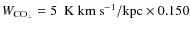 $\ensuremath{{W}_\ensuremath{{\rm CO_\perp}}} = 5~\ensuremath{{\rm ~K~km~s^{-1}}} /{\rm kpc} \times 0.150$