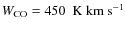 $\ensuremath{{W}_\ensuremath{{\rm CO}}} = 450~\ensuremath{{\rm ~K~km~s^{-1}}} $