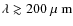 $\lambda\gtrsim 200~\mbox{$\mu$ m}$