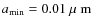 $a_{\rm min}=0.01~\mbox{$\mu$ m}$