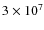 $3\times10^{7}$