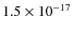 $1.5 \times 10^{-17}$