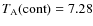 $T_{\rm A}({\rm cont}) = 7.28$