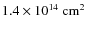 $1.4 \times 10^{14} ~ \rm cm^2$