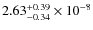 $2.63^{+0.39}_{-0.34} \times 10^{-8}$